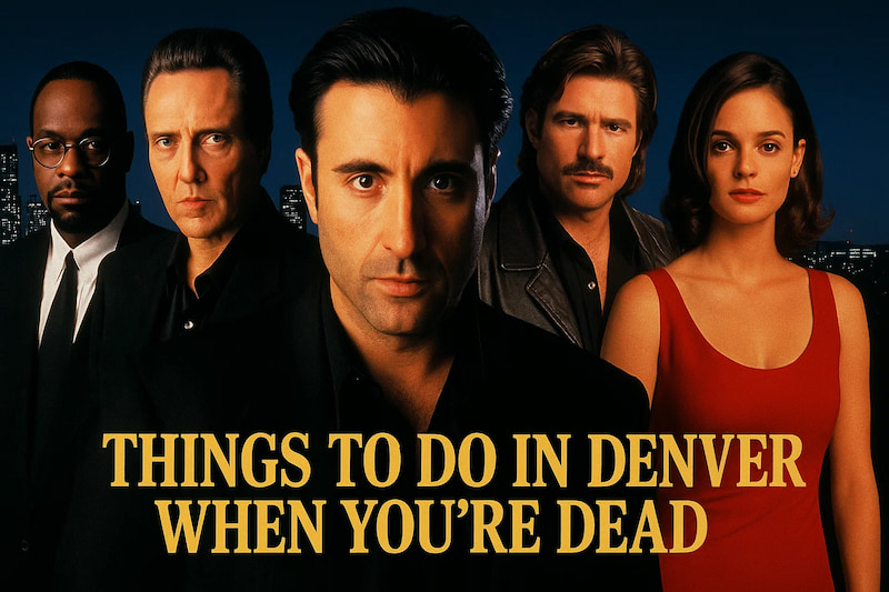 1. Things to Do in Denver When You're Dead (1995)